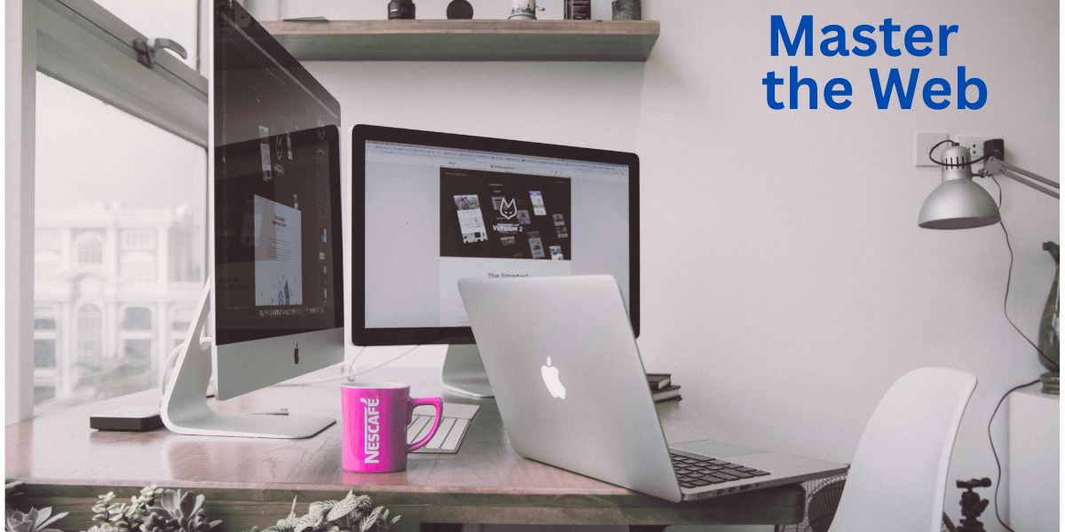 Master the web